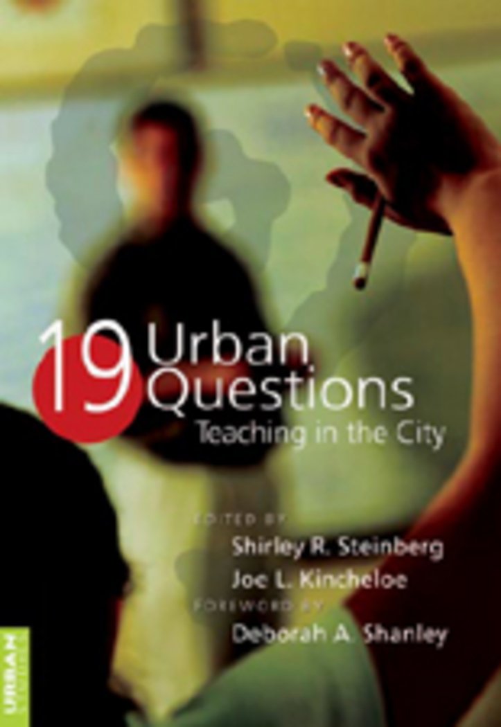 19 Urban Questions: Teaching in the City Foreword by Deborah A. Shanley Third Printing (Counterpoints),Used