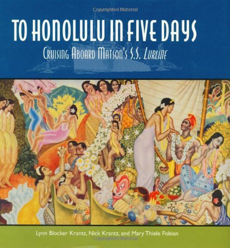 To Honolulu In Five Days: Cruising Aboard Matson's S.S. Lurline,Used