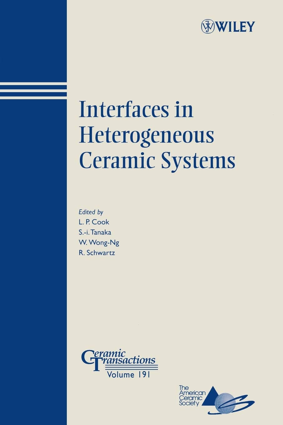 Interfaces In Heterogeneous Ceramic Systems : Ceramic Transactions Series , Volume 191