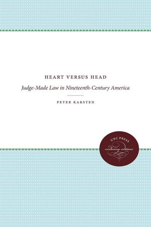 Heart versus Head: JudgeMade Law in NineteenthCentury America (Studies in Legal History),Used