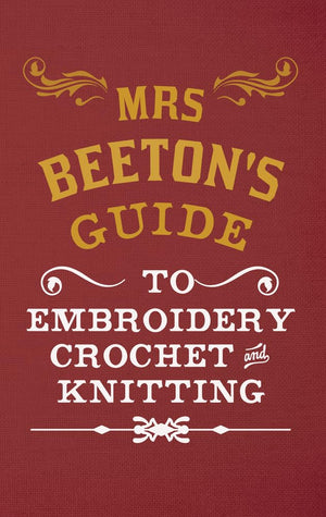 Mrs Beeton's Guide to Embroidery, Crochet & Knitting,Used