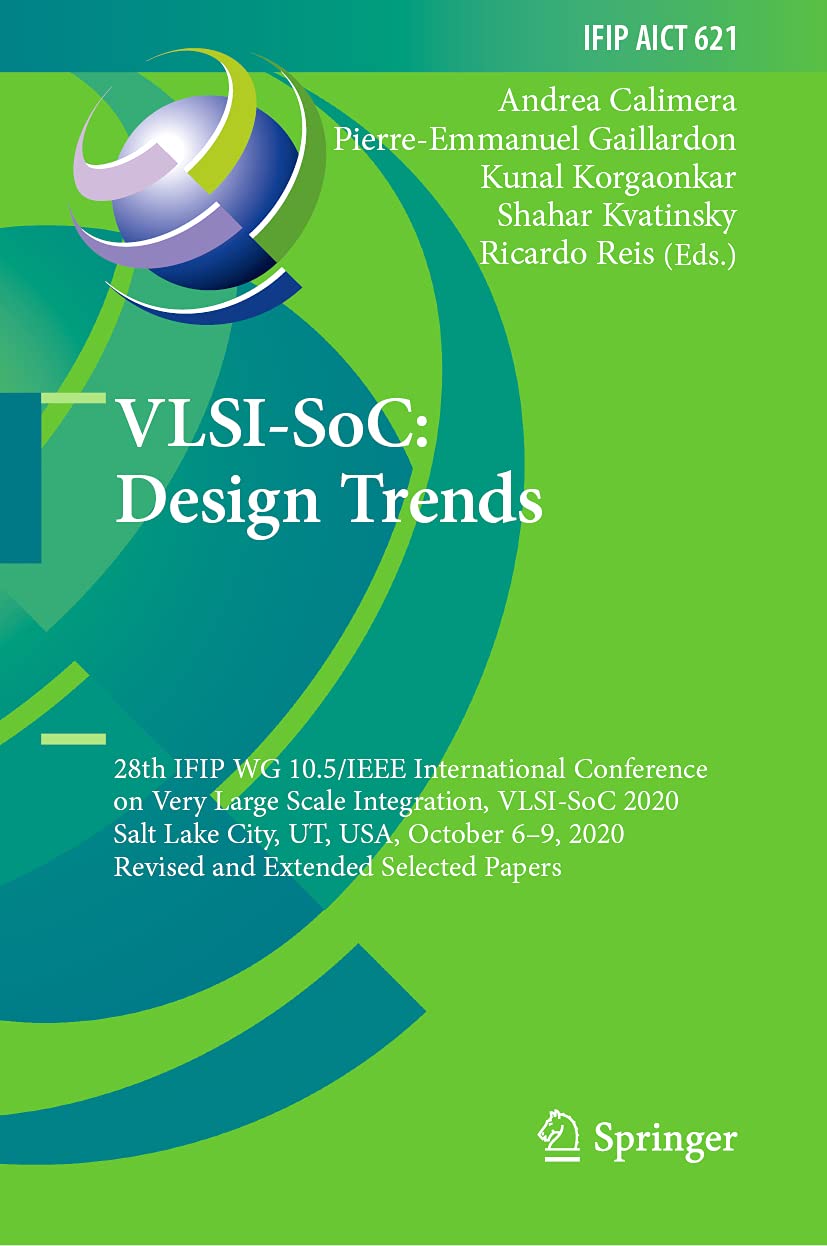 VLSISoC: Design Trends: 28th IFIP WG 10.5/IEEE International Conference on Very Large Scale Integration, VLSISoC 2020, Salt La,Used
