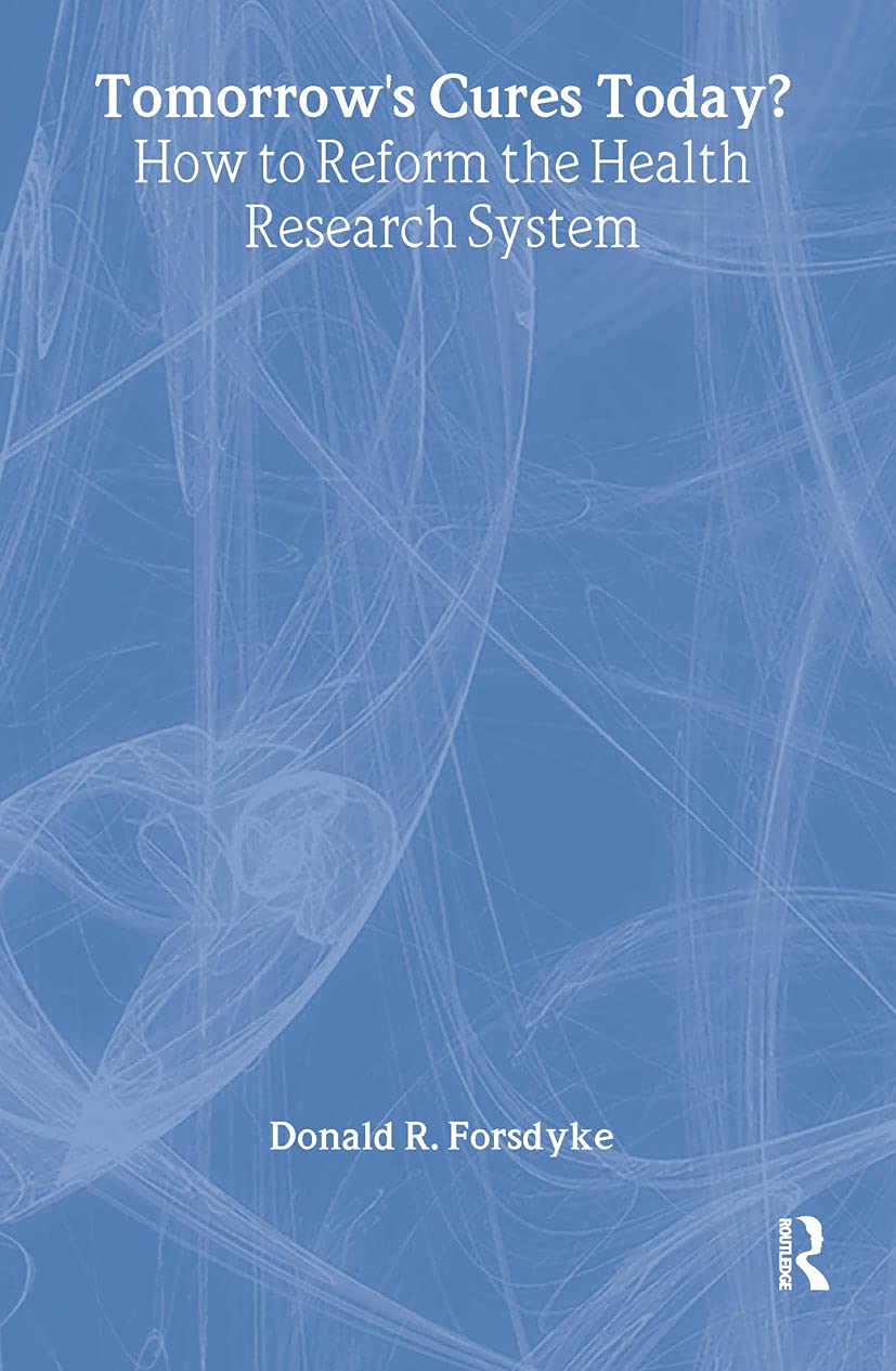 Tomorrow's Cures Today?: How to Reform the Health Research System,Used