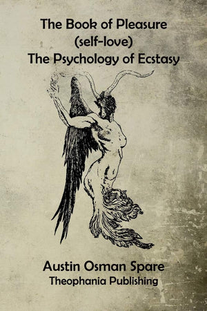 The Book of Pleasure: The Psychology of Ecstasy,New