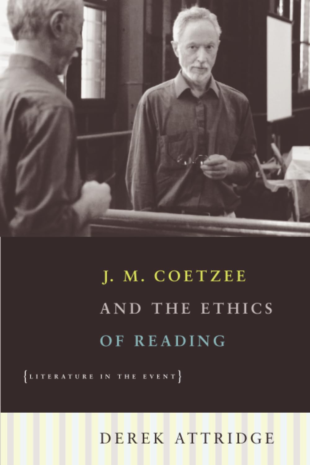 J. M. Coetzee and the Ethics of Reading: Literature in the Event,Used