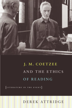 J. M. Coetzee and the Ethics of Reading: Literature in the Event,Used