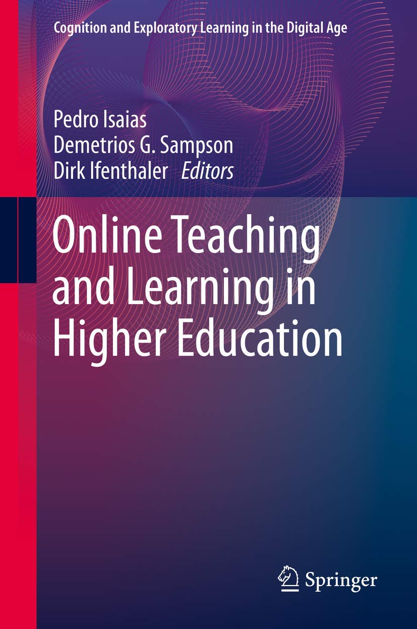 Online Teaching and Learning in Higher Education (Cognition and Exploratory Learning in the Digital Age),Used