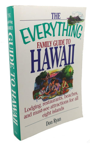 The Everything Family Guide To Hawaii Book: Lodging, Restaurants, Beaches, and MustSee Attractions for All Eight Islands,Used