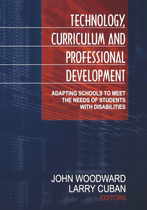 Technology, Curriculum, and Professional Development: Adapting Schools to Meet the Needs of Students With Disabilities,Used