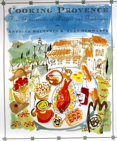 Cooking Provence : Four Generations Of Recipes And Traditions,Used