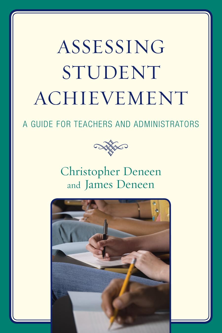 Assessing Student Achievement: A Guide for Teachers and Administrators,New