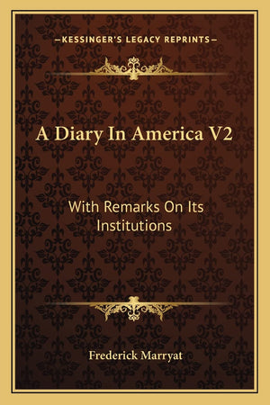 A Diary In America V2: With Remarks On Its Institutions,Used
