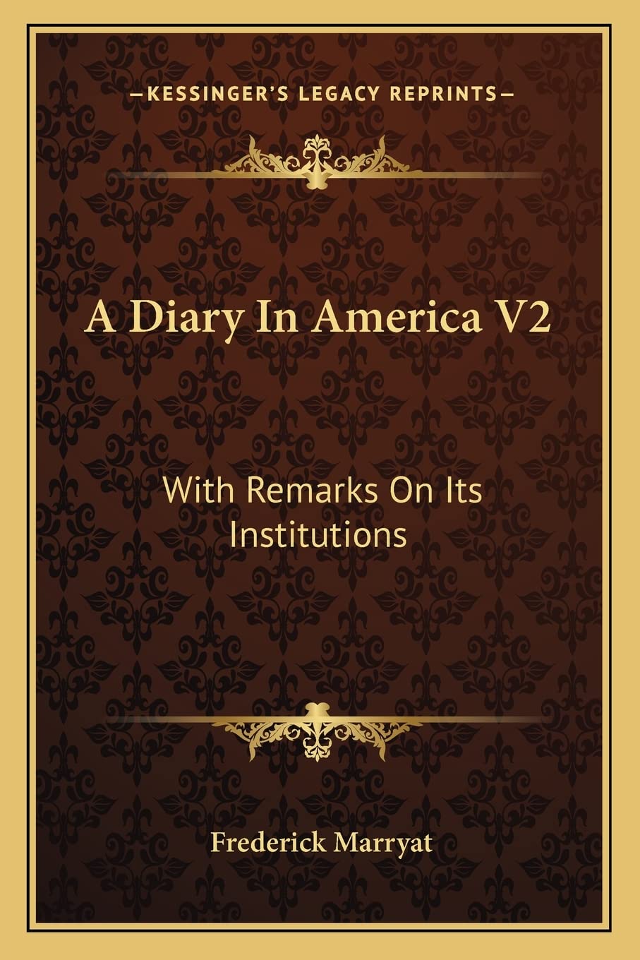 A Diary In America V2: With Remarks On Its Institutions,Used