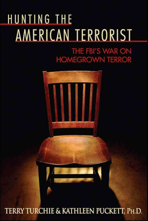 Hunting The American Terrorist: The Fbi'S War On Homegrown Terror