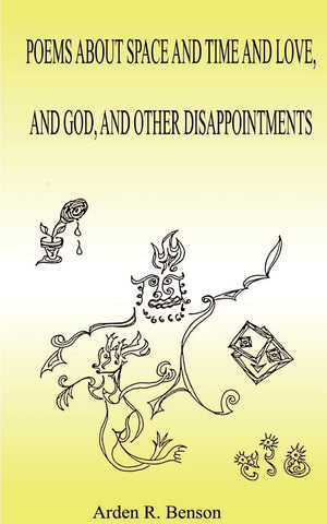Poems about Space and Time and Love, and God, and Other Disappointments,Used