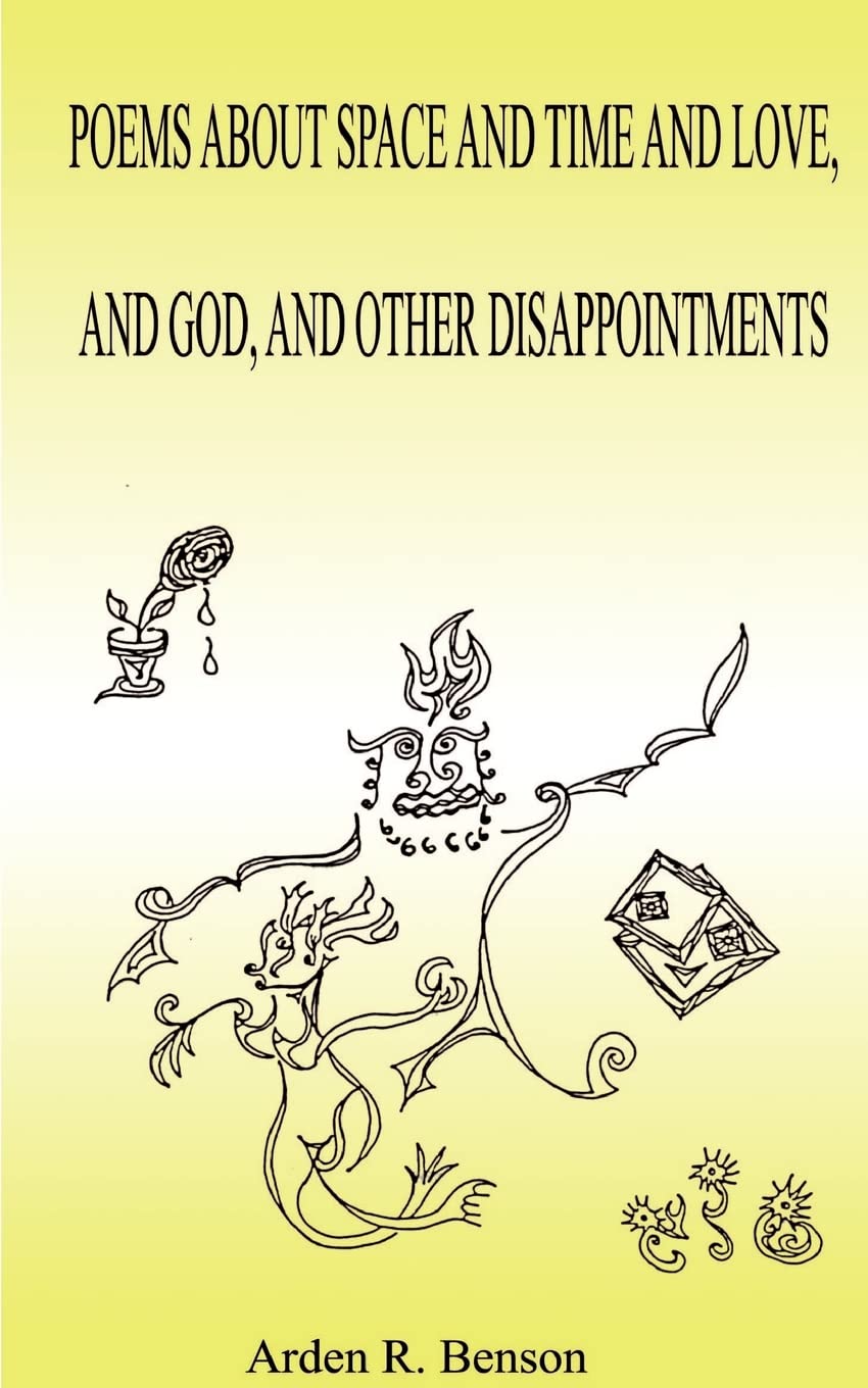 Poems about Space and Time and Love, and God, and Other Disappointments,Used