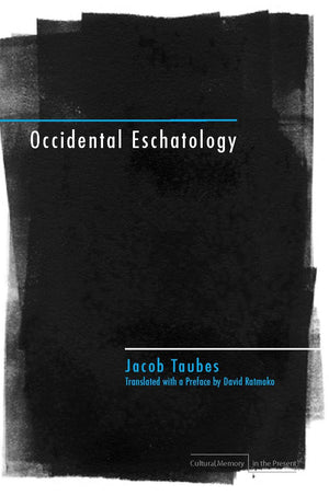 Occidental Eschatology (Cultural Memory In The Present),New