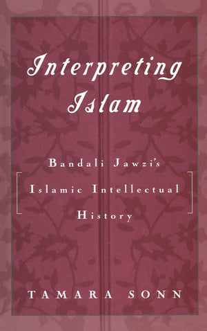 Interpreting Islam: Bandali Jawzi's Islamic Intellectual History,Used