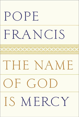 The Name Of God Is Mercy,New