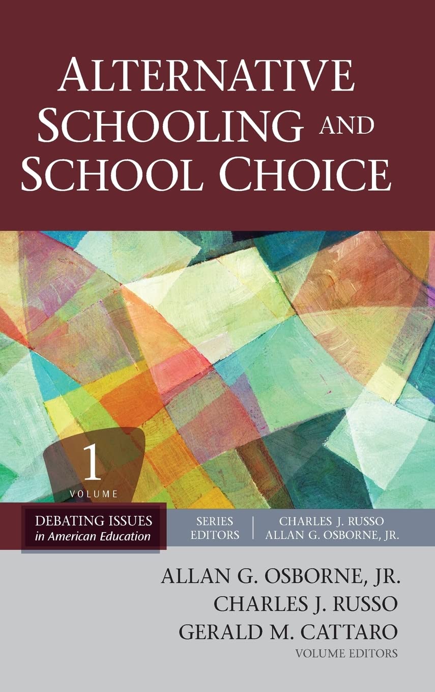 Alternative Schooling and School Choice (Debating Issues in American Education: A SAGE Reference Set),Used