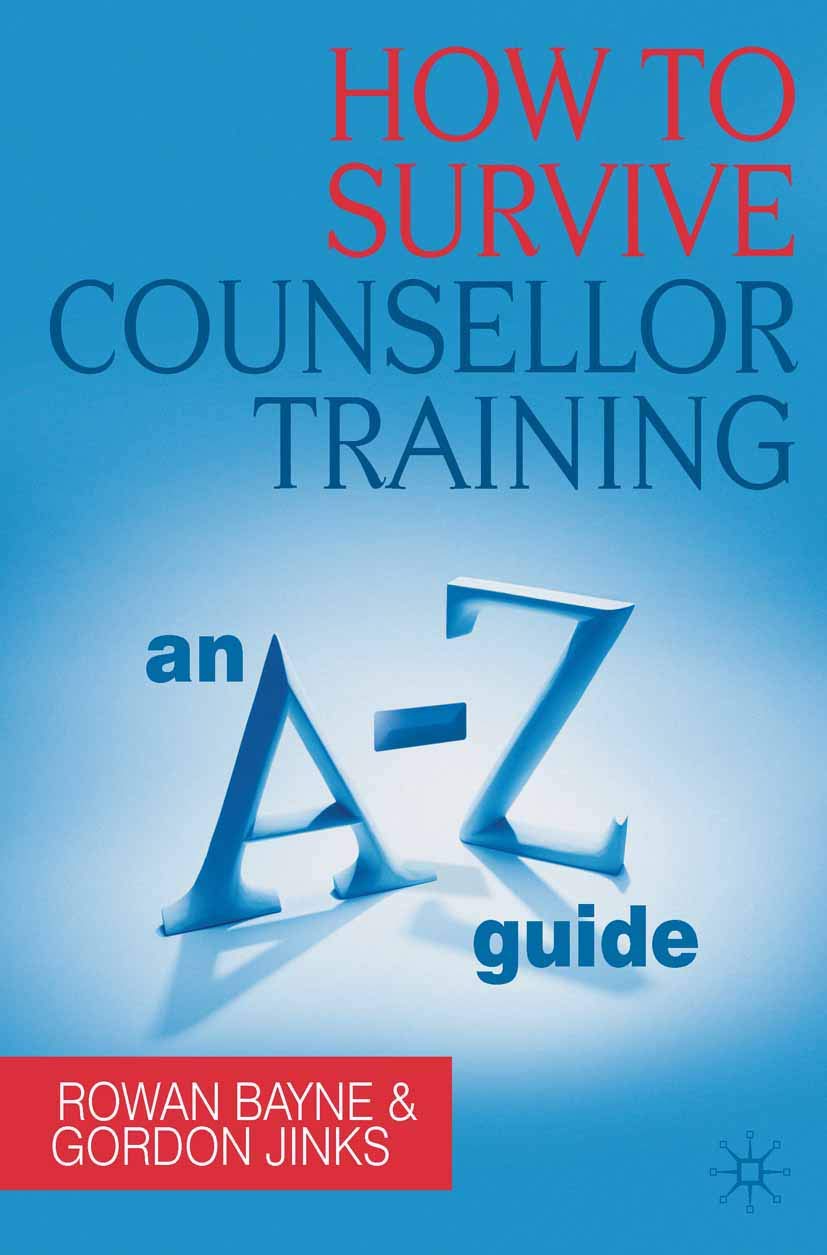 How to Survive Counsellor Training: An AZ Guide,Used