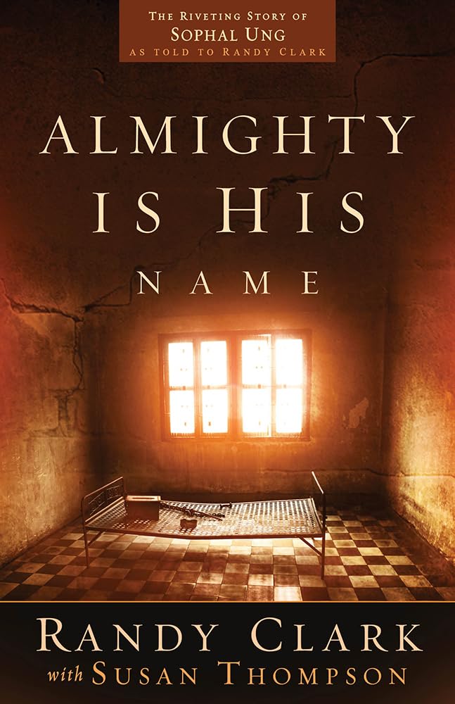 Almighty Is His Name: The Riveting Story of SoPhal Ung,New