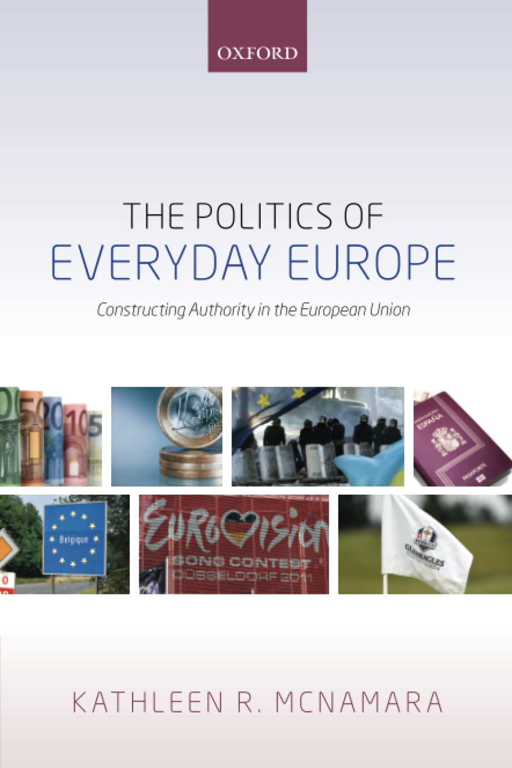 The Politics of Everyday Europe: Constructing Authority in the European Union,Used