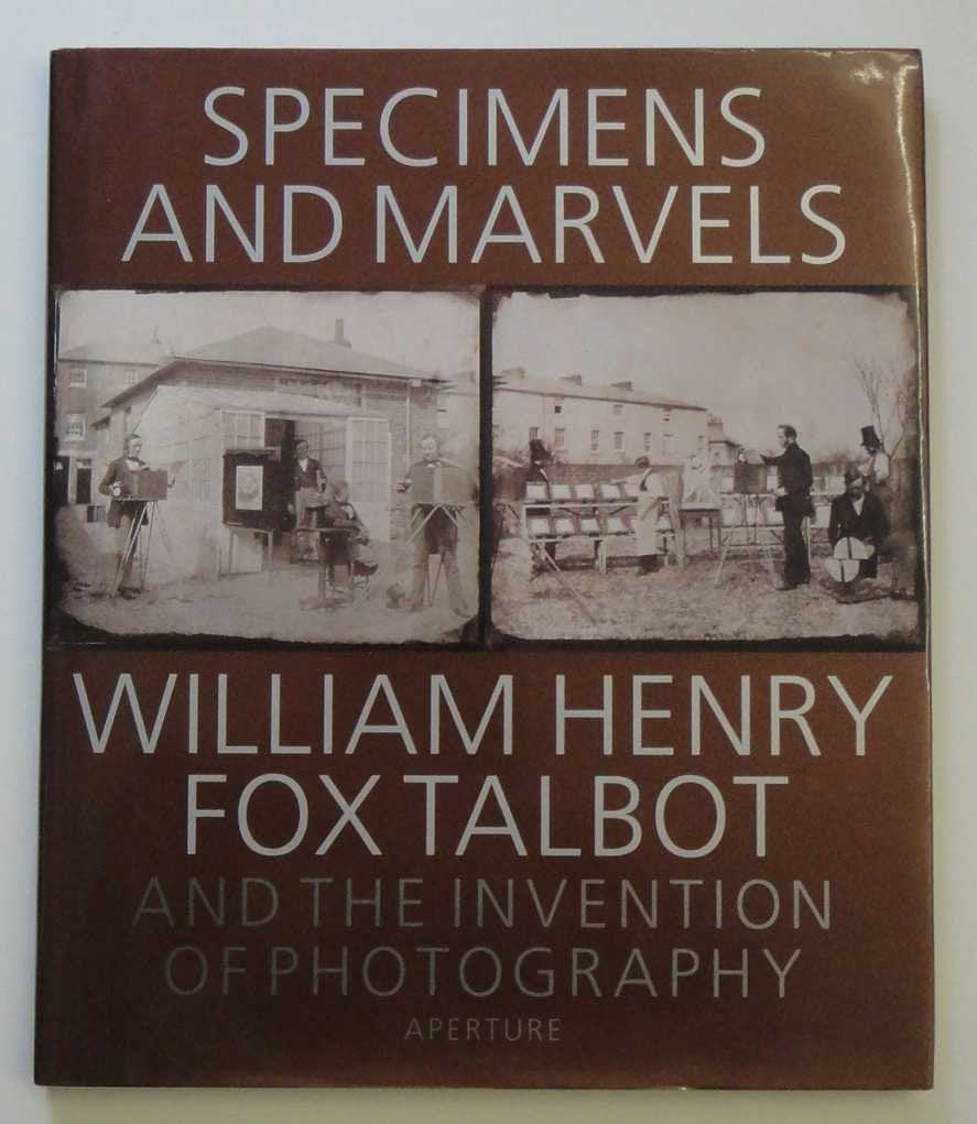 Specimens and Marvels: The World of William Henry Fox Talbot,Used