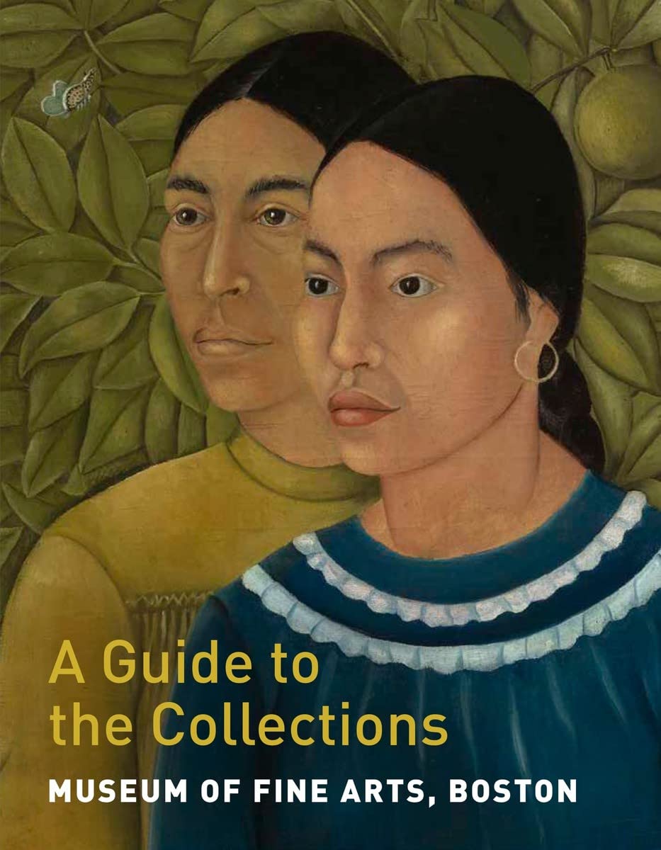 Museum of Fine Arts, Boston: A Guide to the Collections,Used