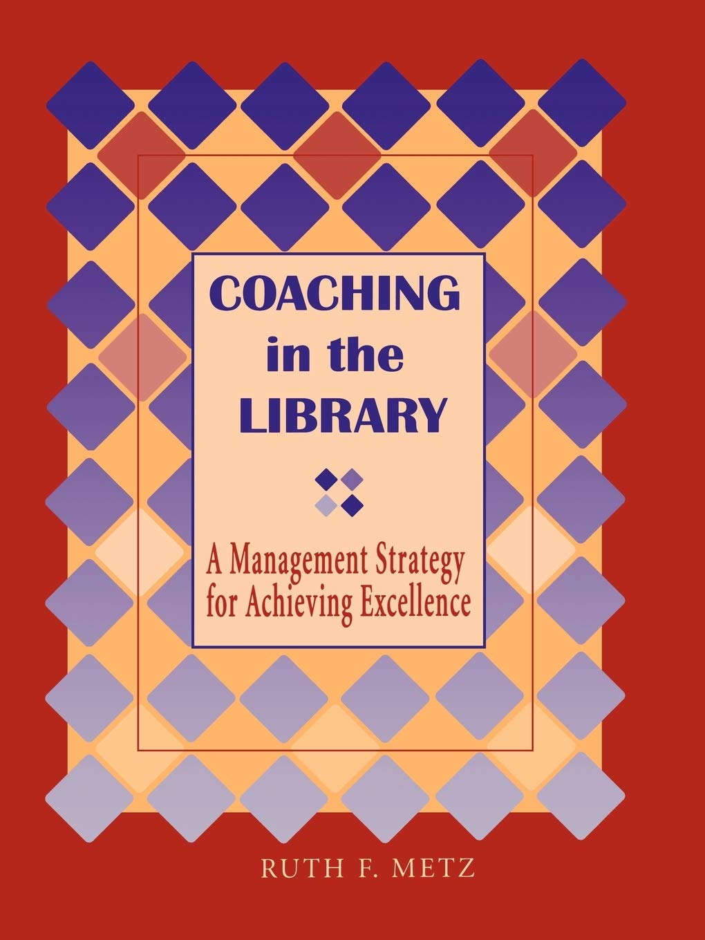 Coaching In The Library: A Management Strategy For Achieving Excellence (Ala Editions),New