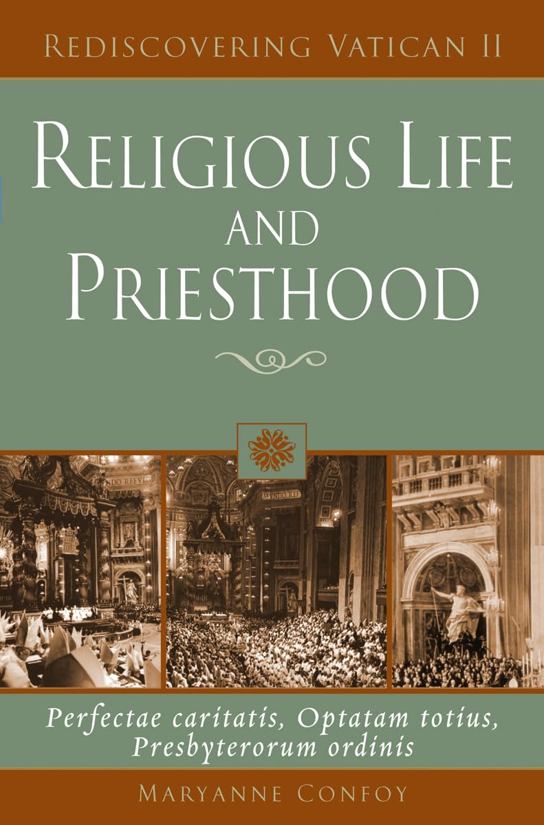 Religious Life And Priesthood: Perfectae Caritatis, Optatam Totius, Presbyterorum Ordinis (Rediscovering Vatican Ii),Used