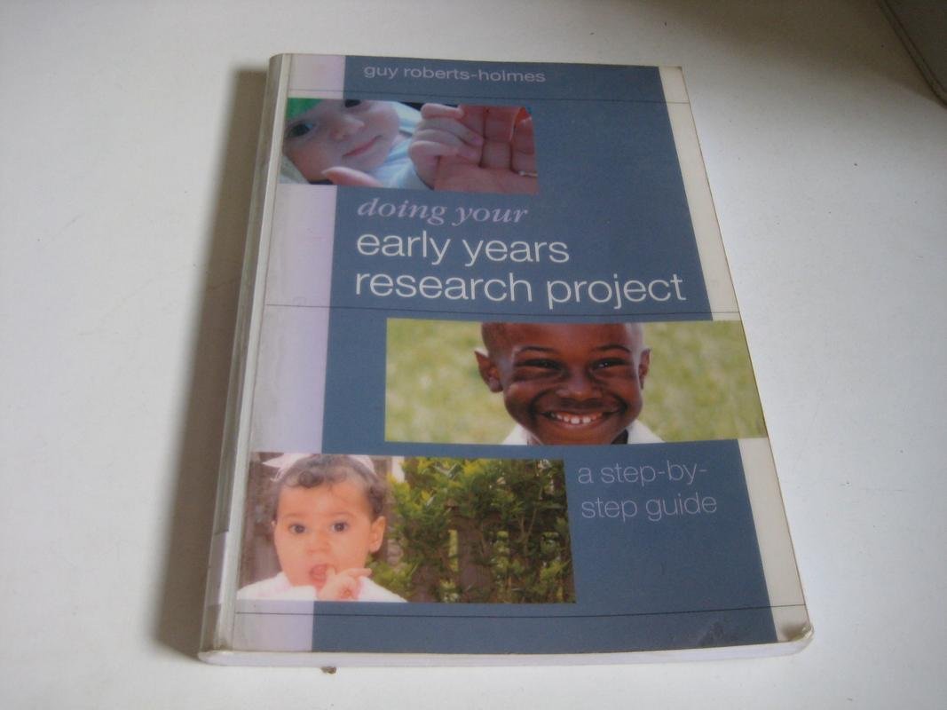 Doing Your Early Years Research Project: A Step by Step Guide,Used