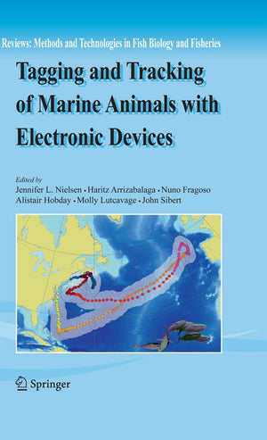 Tagging and Tracking of Marine Animals with Electronic Devices (Reviews: Methods and Technologies in Fish Biology and Fisheries,,Used