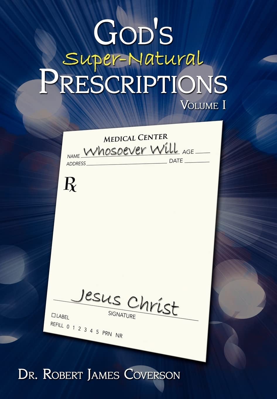 God's SuperNatural Prescriptions: Volume I,Used