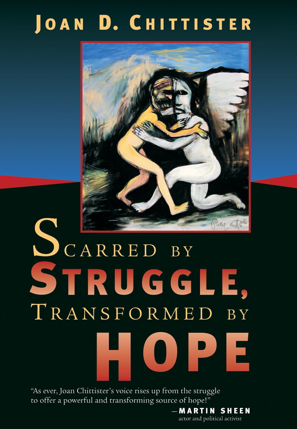 Scarred By Struggle, Transformed By Hope,New