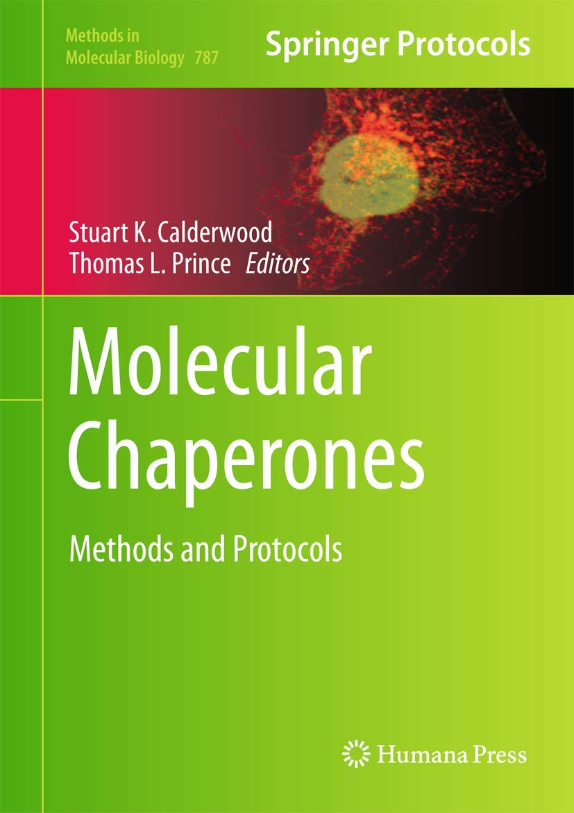 Molecular Chaperones: Methods and Protocols (Methods in Molecular Biology, Vol. 787) (Methods in Molecular Biology, 787),New