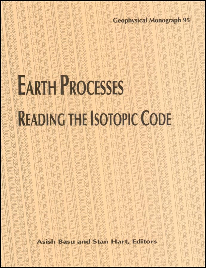 Earth Processes: Reading the Isotopic Code (Geophysical Monograph Series),Used