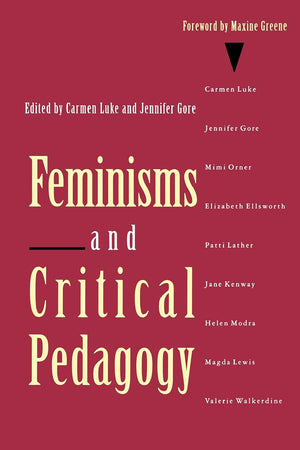 Feminisms and Critical Pedagogy,New
