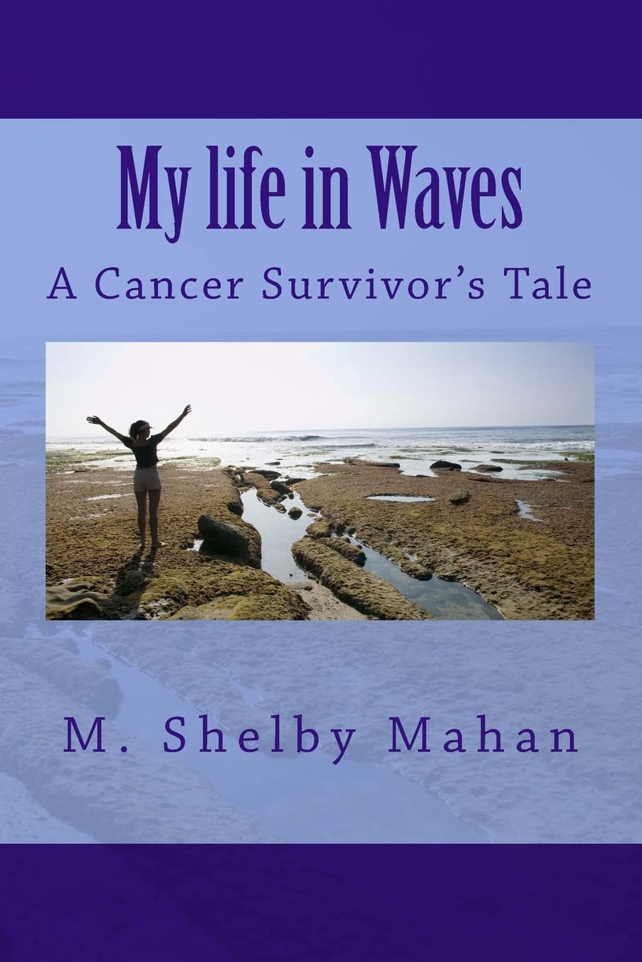 My life in Waves: A Cancer Survivor's Tale,Used