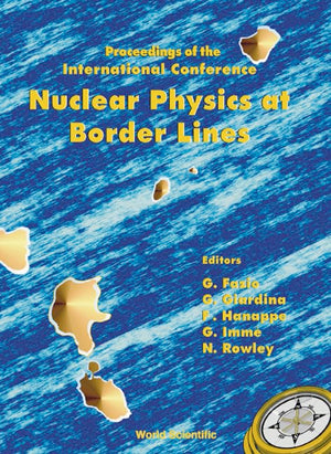 Nuclear Physics At Border Lines, Procs Of The Intl Conf,Used