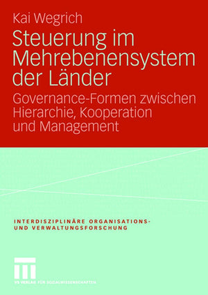 Steuerung im Mehrebenensystem der Lnder: GovernanceFormen zwischen Hierarchie, Kooperation und Management (Interdisziplinre Org,Used