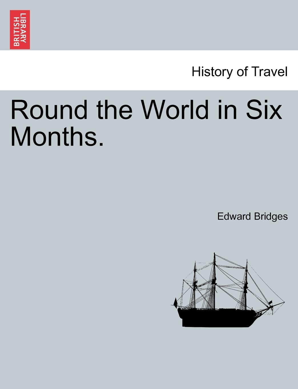 Round the World in Six Months.,New