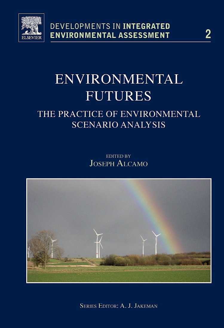 Environmental Futures: The Practice of Environmental Scenario Analysis (Volume 2) (Developments in Integrated Environmental Asse,Used