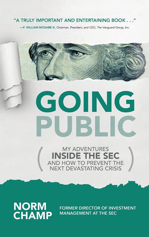 Going Public: My Adventures Inside the SEC and How to Prevent the Next Devastating Crisis,New