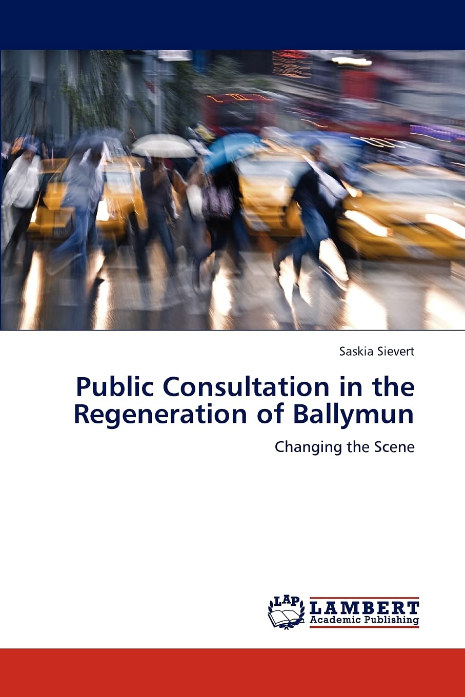 Public Consultation in the Regeneration of Ballymun: Changing the Scene,Used