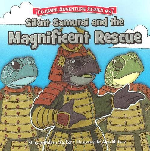 Silent Samurai And The Magnificent Rescue: Fujimini Adventure Series (Fujimini Adventure, 3),Used