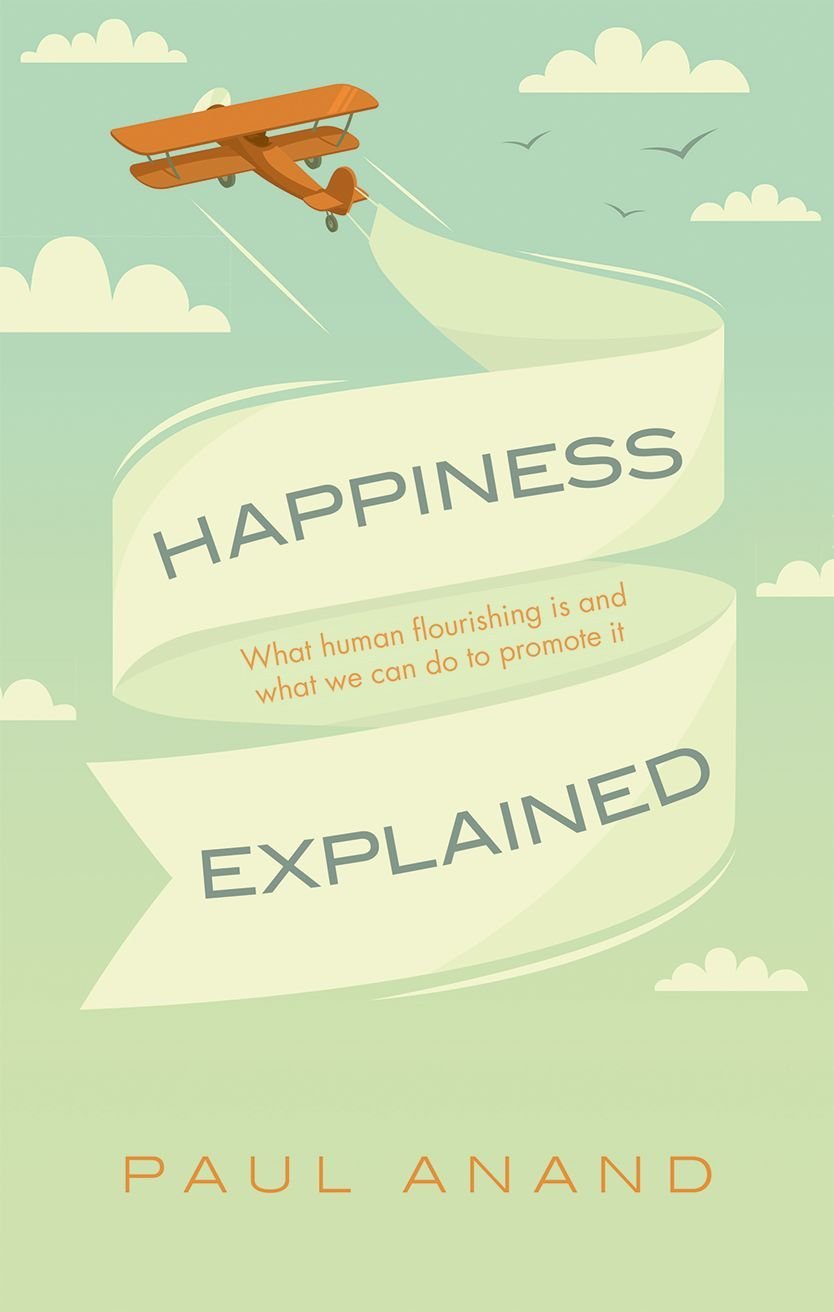 Happiness Explained: What human flourishing is and what we can do to promote it,Used