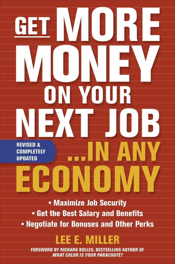 Get More Money On Your Next Job... In Any Economy,New