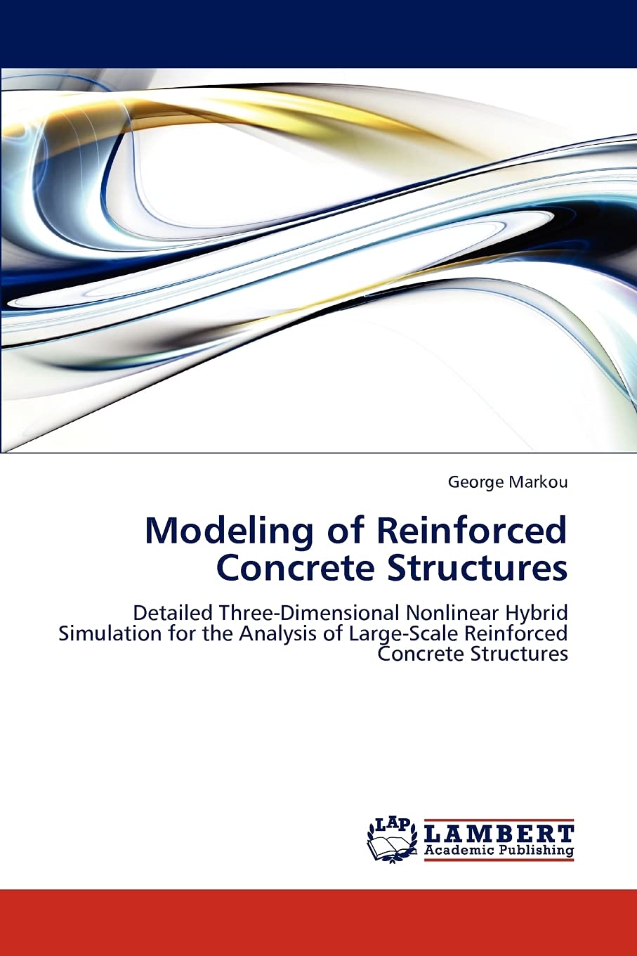 Modeling of Reinforced Concrete Structures: Detailed ThreeDimensional Nonlinear Hybrid Simulation for the Analysis of LargeSca,Used