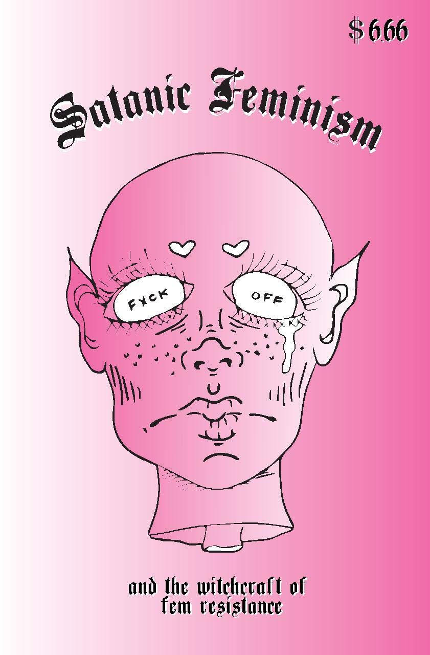 Satanic Feminism: and the witchcraft of fem resistance,Used
